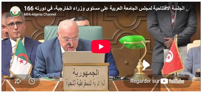 Speech by the Minister of State Ahmed Attaf at the opening session of the Arab League Council at the level of Foreign Ministers, during its 166th session, in Cairo on September 7, 2026